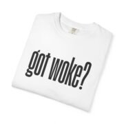 T-Shirt — 'got woke?' - Image 3