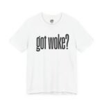 Got Woke anti woke t-shirt in white with lowercase parody font featuring a llama design by La Llama Politically Incorrect Club