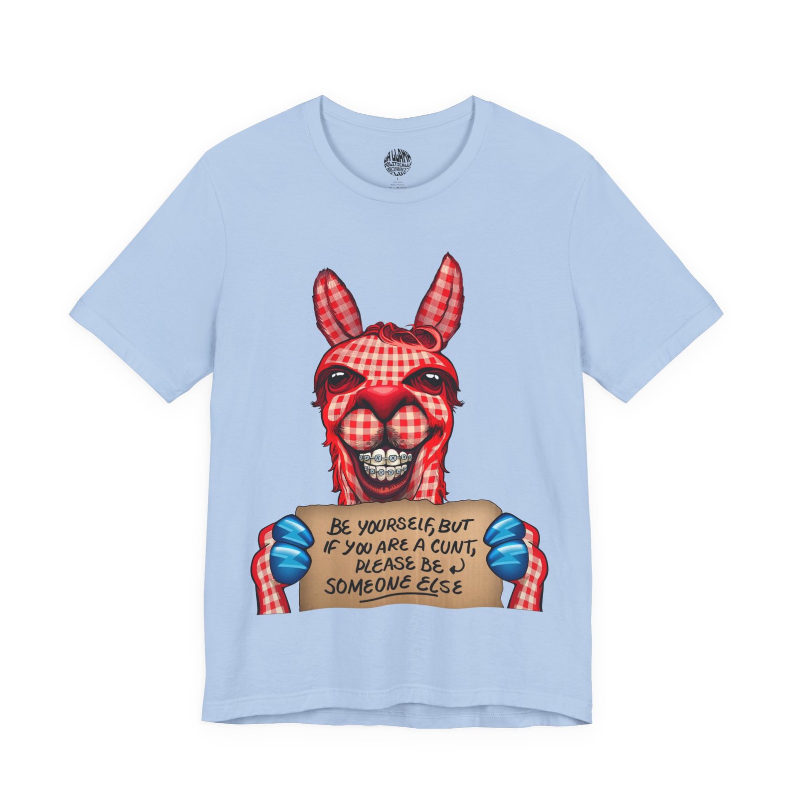TheOnlyGhost the Be Yourself But Please Be Someone Else Llama explicit humor t-shirt by La Llama Politically Incorrect Club
