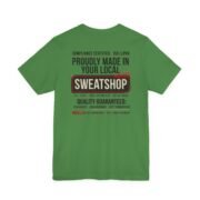 T-Shirt  — 'Made In Your Local Sweatshop' - Image 2