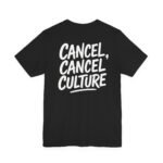 cancel cancel culture shirt anti woke political humor tee