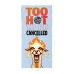 Beach Towel — 'Too Hot to Be Cancelled'