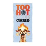 Beach Towel — 'Too Hot to Be Cancelled'