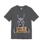 T-Shirt — 'Cancel Me Thissss'
