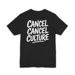 T-Shirt —Cancel Cancel Culture